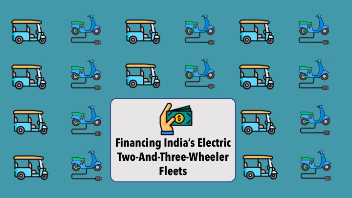 Financing India’s Electric Two & Three – Wheeler Fleets