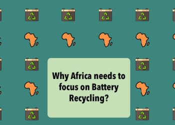 Why Africa needs to focus on Battery Recycling?